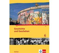 Geschichte und Geschehen 6. Ausgabe Sachsen Gymnasium: Schulb (Copertina rigida)