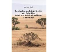 Geschichte und Geschichten der Gebrüder Adolf und Friedrich Wilhelm Siedentopf