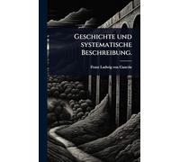 Geschichte und systematische Beschreibung.