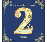Geschichten Adventskalender für 2-Jährige: 24 kurze Reimgeschichten - kuschelig, warm und perfekt für die Adventstage