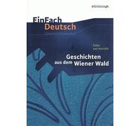 Geschichten aus dem Wiener Wald. EinFach Deutsch Unterrichtsmodelle: Gymnasiale Oberstufe
