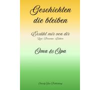 Geschichten, die bleiben: Erzähl mir von dir - Zwei-Personen-Edition - Oma & Opa