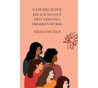 Geschichten, die ich meinen Freundinnen erzählen würde: oder meiner Katze