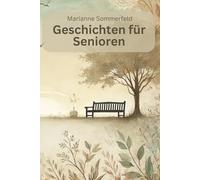 Geschichten für Senioren: leicht verständlich und große Schrift