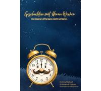 Geschichten mit Herrn Wecker: Der kleine Löffel kann nicht schlafen.