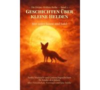 Geschichten über kleine Helden - Band 3: Mut unter Sonne und Sand