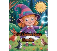 Geschichten und Abenteuer der kleine Hexe Emelie, Vorlesegeschichten für Kinder ab 5 Jahre