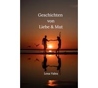 Geschichten von Liebe & Mut