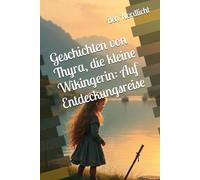 Geschichten von Thyra, die kleine Wikingerin: Auf Entdeckungsreise
