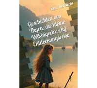 Geschichten von Thyra, die kleine Wikingerin: Auf Entdeckungsreise