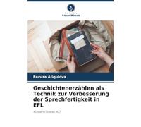 Geschichtenerzählen als Technik zur Verbesserung der Sprechfertigkeit in EFL: Klassen (Niveau A2)