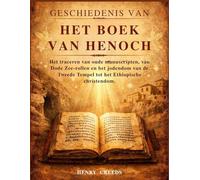 Geschiedenis van het Boek van Henoch: Het traceren van oude manuscripten, van Dode Zee-rollen en het jodendom van de Tweede Tempel tot het Ethiopische christendom.