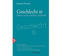 Geschlecht III. Sesso, razza, nazione, umanità - Derrida Jacques