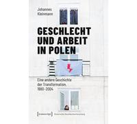 Geschlecht und Arbeit in Polen: Eine andere Geschichte der Transformation, 1980-2004 (Historische Geschlechterforschung): 27