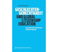 Geschlechtergerechtigkeit und Global Citizenship Education: Eine postkolonial-feministische Subjektkartographie (Postcolonial Studies): 57