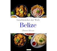 Geschmäcker der Welt: Belize