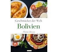 Geschmäcker der Welt: Bolivien