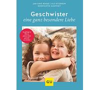 Geschwister - eine ganz besondere Liebe: So gelingt es Eltern, jedem Kind gerecht zu werden