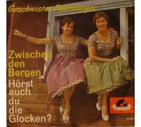 GESCHWISTER FAHRNBERGER - Zwischen den Bergen / Hörst du auch die Glocken / 24 285