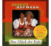 Geschwister Hofmann - Das Glück der Erde (Incl.Bonu
