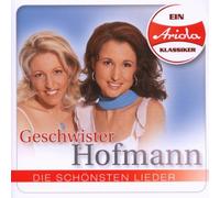 Geschwister Hofmann - Ein Ariola Klassiker-die Schönsten Lieder
