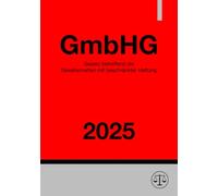 Gesetz betreffend die Gesellschaften mit beschränkter Haftung - GmbHG 2025