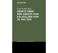 Gesetz über den Absatz von Kalisalzen vom 25. Mai 1910 (Copertina rigida)