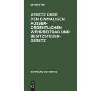 Gesetz Über Den Einmaligen Außerordentlichen Wehrbeitrag Und (Copertina rigida)