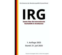 Gesetz über die internationale Rechtshilfe in Strafsachen - IRG, 1. Auflage 2025: Die Gesetze der Bundesrepublik Deutschland