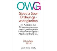 Gesetz über Ordnungswidrigkeiten. OWiG: mit Auszügen aus der Strafprozessordnung, dem Jugendgerichtsgesetz, dem Straßenverkehrsgesetz, der ... Textausgabe. Rechtsstand: 1. September 2025