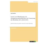 Gesetz zur Offenlegung von Ertragsteuerinformationen zur Umsetzung der Richtlinie (EU) 2021/2101: Kritische Analyse des public Country-by-Country Reporting