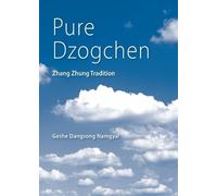 Geshe Dangsong Namgyal Pure Dzogchen (Tascabile)