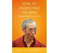 Geshe Kelsang Gyatso How to Understand the Mind (Tascabile)