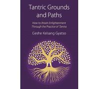 Geshe Kelsang Gyatso Tantric Grounds and Paths (Tascabile)