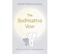 Geshe Kelsang Gyatso The Bodhisattva Vow (Tascabile)