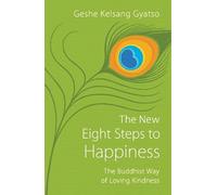 Geshe Kelsang Gyatso The New Eight Steps to Happiness (Tascabile)