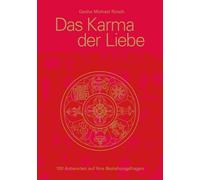 Geshe Michael R Das Karma der Liebe: 100 Antworten auf Ihre B (Copertina rigida)
