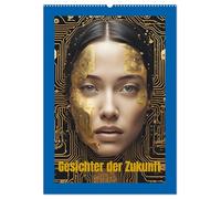 Gesichter der Zukunft (Wandkalender 2026 DIN A2 hoch), CALVENDO Monatskalender: Verschmelzung von Mensch und Technik als Visionen von Morgen