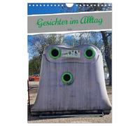 Gesichter im Alltag (Wandkalender 2026 DIN A4 hoch), CALVENDO Monatskalender: Gesichter sind überall, wenn man achtsam und aufmerksam durch die Umwelt geht, wird man schnell fündig.