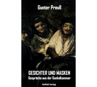 Gesichter und Masken: Gespräche aus der Dunkelkammer