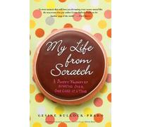 Gesine Bullock-Prado My Life from Scratch (Tascabile)