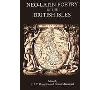 Gesine Manuwald Neo-Latin Poetry in the British Isles (Tascabile)