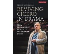 Gesine Manuwald Reviving Cicero in Drama (Tascabile)