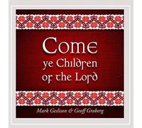 Geslison, Mark - Come Ye Children Of The Lord