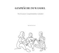 Gespräche im Wandel: Wie KI unsere Gesprächskultur verändert