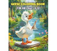 Gesse Coloring Book: For Kids Ages 8-12 : Cute and Happy Goose Adventures