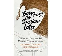 Gesshin Claire Greenwood Bow First, Ask Questions Later (Tascabile)