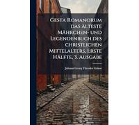 Gesta Romanorum das älteste Mährchen- und Legendenbuch des christlichen Mittelalters, Erste Hälfte, 3. Ausgabe