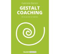 Gestalt Coaching: De la acción al talento