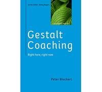 Gestalt Coaching: Right Here, Right Now [Lingua inglese]